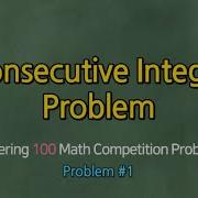 CONSECUTIVE INTEGER PROBLEMS Problem 1 Mastering 100 Math Competition Problems