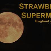 4K Strawberry Supermoon 01 June 2022