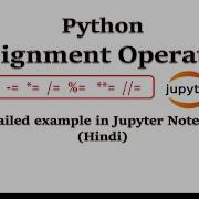 Assignment Operators In Python Detailed Example In Jupyter Notebook Hindi Python For Beginners