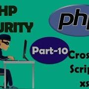 PHP Security Cross Site Scripting 3 Part 10