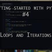 Getting Started With Python 4 Loops Iterations
