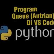 Program Queue Di VS Code Python