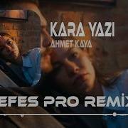 Geçmedi Yare Sözümüz Nefes Pro Remix Ahmet Kaya Kara Yazı