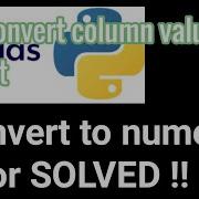 Convert Column Values To Integer In Pandas Typeerror Convert To Numeric Solved