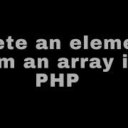 PHP How To Delete An Element From An Array In PHP