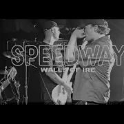 Speedway Walls Of Ire Live