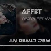 Derya Bedavacı Affet Furkan Demir Remix