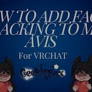 How To Add Face Tracking To MY AVIS Or Fix Face Tracking On MY AVIS