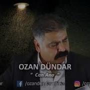 OZAN DÜNDAR CAN ANA