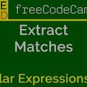 05 Extract Matches Regular Expressions FreeCodeCamp