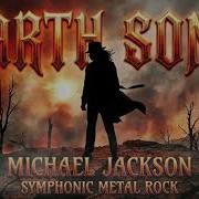 Michael Jackson Earth Song Symphonic Metal Rock Version