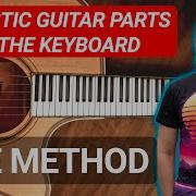 Sound Like A Guitarist On The Keyboard How To Create Realistic Guitar Parts On The Keys