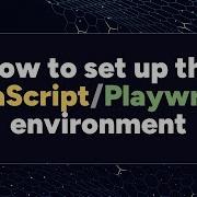 Playwright Installation Guide Set Up Your Development Environment From Scratch