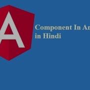 Component In Angular 8 Component In Angular8 In Hindi