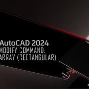 AutoCAD 2024 Rectangular Array