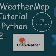 OpenWeatherMap API With Python Pt 2 API Tutorial Series