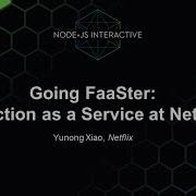 Going FaaSter Function As A Service At Netflix Yunong Xiao Netflix