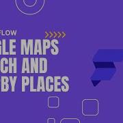 FlutterFlow Google Maps Search And Nearby Places