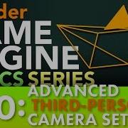 Blender Game Engine Basics Tutorial 20 Advanced Third Person Camera Setup B3d Gamelogic