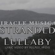 Lyrics Miracle Musical Stranded Lullaby