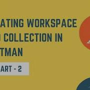 Creating Workspace And Collection In Postman Postman Tutorials 2024