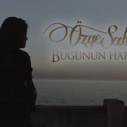 Özge Şabo Bugünün Hatrına ÇOK YAKINDA