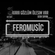 FeroMusic Kara Gözlüm Sevdalanmış Trap Versiyon