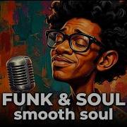Retro Soul Funk Grooves 1 Hour Non Stop Smooth Funky Rhythm Experience
