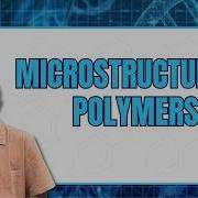 30 Microstructure In Polymers Polymers Concepts Properties Uses Sustainability