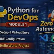 Python Setup IDE Virtual Env First Project Module 1 Python For DevOps