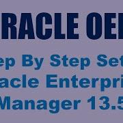 OEM 13 5 Oracle Enterprise Manager Step By Step Install