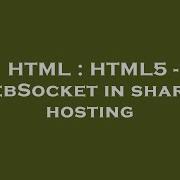HTML HTML5 WebSocket In Shared Hosting