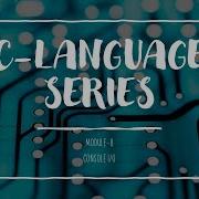 C Language Series Module 8 Console I O