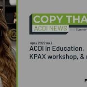 Education Webinar KPAX Workshop More Copy That ACDI News April 2022 No 1