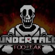 TOO FAR Papyrus Has Gone Too Far Teralazing Cover AleAtorio3