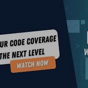 Webinar Take Your Code Coverage To The Next Level