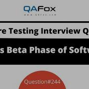 What Is Beta Phase Of Software Software Testing Interview Question 244