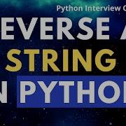 How To Reverse A String In Python Without Slicing Python Interview Questions 4