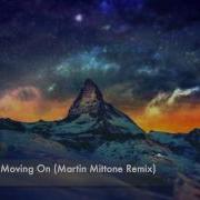 Rameses B Moving On Martin Mittone Remix