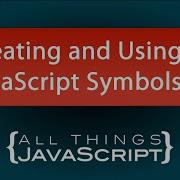 Создание и использование символов JavaScript