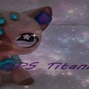 LPS Music Video Titanium