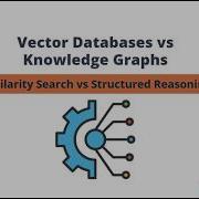 Vector Databases Vs Knowledge Graphs When Each Wins