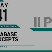 DAY 41 COMPUTER SCIENCE II PUC DATABASE CONCEPTS L4