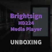 Brightsign Media Player HD224 Unboxing