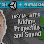 Unity 3D Playmaker EASY Mech Shooter Снаряд и звук
