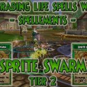 Wizard101 UPGRADING LIFE SPELLS With SPELLEMENTS SPRITE SWARM Tier 2