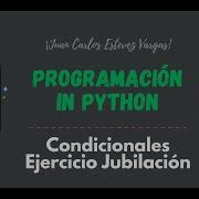 8 Curso Python Condicionales Jubilación Primer Ejercicio