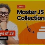 Day 33 JavaScript Map Set WeakMap WeakSet When Why To Use Them