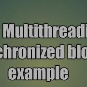 Java Multithreading Synchronized Block Example