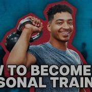 How To Become A Personal Trainer